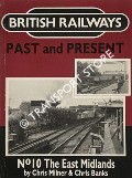 British Railways Past and Present: The East Midlands by MILNER, Chris & BANKS, Chris 
